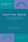 Image for Crafting Peace : Power-Sharing Institutions and the Negotiated Settlement of Civil Wars