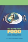 Image for The Fight Over Food : Producers, Consumers, and Activists Challenge the Global Food System