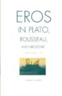 Image for Eros in Plato, Rousseau, and Nietzsche