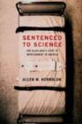 Image for Sentenced to Science : One Black Man&#39;s Story of Imprisonment in America