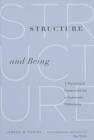 Image for Structure and being  : a theoretical framework for a systematic philosophy