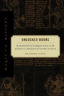 Image for Unlocked Books : Manuscripts of Learned Magic in the Medieval Libraries of Central Europe