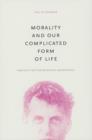 Image for Morality and Our Complicated Form of Life