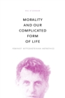 Image for Morality and Our Complicated Form of Life