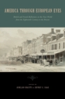 Image for America through European eyes  : British and French reflections on the New World from the eighteenth century to the present