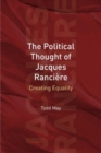Image for The Political Thought of Jacques Ranciere : Creating Equality