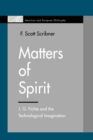 Image for Matters of spirit  : J.G. Fichte and the technological imagination