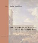 Image for The culture of architecture in Enlightenment Rome