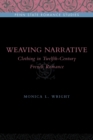 Image for Weaving Narrative : Clothing in Twelfth-Century French Romance