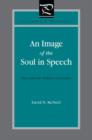 Image for An Image of the Soul in Speech