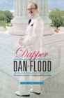 Image for Dapper Dan Flood : The Controversial Life of a Congressional Power Broker