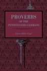 Image for Proverbs of the Pennsylvania Germans