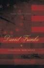 Image for David Franks : Colonial Merchant