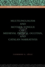 Image for Multilingualism and Mother Tongue in Medieval French, Occitan, and Catalan Narratives