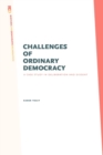 Image for Challenges of Ordinary Democracy
