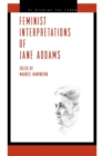 Image for Feminist interpretations of Jane Addams