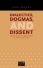 Image for Dialectics, dogmas, and dissent  : stories from East German victims of human rights abuse