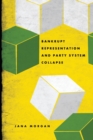Image for Bankrupt Representation and Party System Collapse