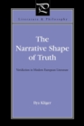 Image for The Narrative Shape of Truth : Veridiction in Modern European Literature