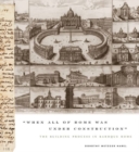 Image for &quot;When all of Rome was under construction&quot;  : the building process in baroque Rome