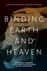 Image for Binding Earth and Heaven : Patriarchal Blessings in the Prophetic Development of Early Mormonism