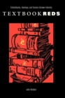 Image for Textbook Reds : Schoolbooks, Ideology, and Eastern German Identity