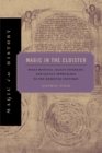 Image for Magic in the Cloister : Pious Motives, Illicit Interests, and Occult Approaches to the Medieval Universe