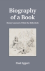 Image for Biography of a Book : Henry Lawson&#39;s While the Billy Boils