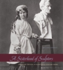 Image for A Sisterhood of Sculptors