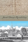 Image for Jacob Green&#39;s Revolution : Radical Religion and Reform in a Revolutionary Age
