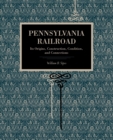 Image for Pennsylvania Railroad : Its Origins, Construction, Condition, and Connections