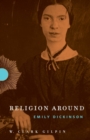 Image for Religion Around Emily Dickinson
