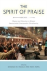 Image for The Spirit of Praise : Music and Worship in Global Pentecostal-Charismatic Christianity