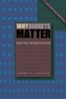 Image for Why Budgets Matter : Budget Policy and American Politics; Revised and Updated Edition