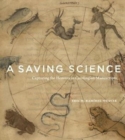 Image for A Saving Science : Capturing the Heavens in Carolingian Manuscripts