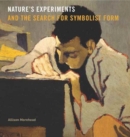 Image for Nature&#39;s experiments and the search for symbolist form
