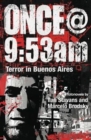 Image for Once@9:53am : Terror in Buenos Aires