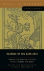 Image for Hazards of the Dark Arts : Advice for Medieval Princes on Witchcraft and Magic