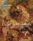 Image for Exiled in Modernity : Delacroix, Civilization, and Barbarism