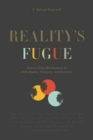 Image for Reality&#39;s Fugue : Reconciling Worldviews in Philosophy, Religion, and Science
