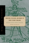 Image for Medicine, Religion, and Magic in Early Stuart England