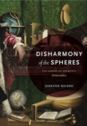 Image for Disharmony of the Spheres : The Europe of Holbein&#39;s Ambassadors
