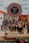 Image for Staging Habla de Negros : Radical Performances of the African Diaspora in Early Modern Spain