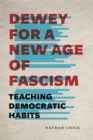 Image for Dewey for a New Age of Fascism