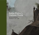 Image for Rufus Porter&#39;s Curious World : Art and Invention in America, 1815-1860