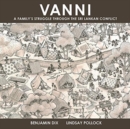 Image for Vanni : A Family&#39;s Struggle through the Sri Lankan Conflict