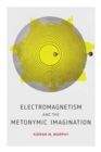 Image for Electromagnetism and the Metonymic Imagination