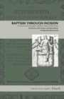 Image for Baptism Through Incision : The Postmortem Cesarean Operation in the Spanish Empire