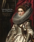 Image for America and the art of Flanders  : collecting paintings by Rubens, Van Dyck, and their circles
