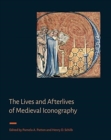 Image for The lives and afterlives of medieval iconography